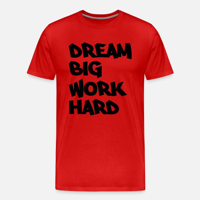 Dream big, work hard - Männer Premium Bio T-Shirt - Rot