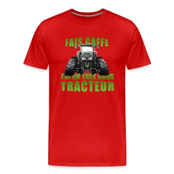 Fais gaffe j'ai un très gros tracteur. Agriculteur - T-shirt bio Premium Homme - rouge - Devant - Damien (186cm)