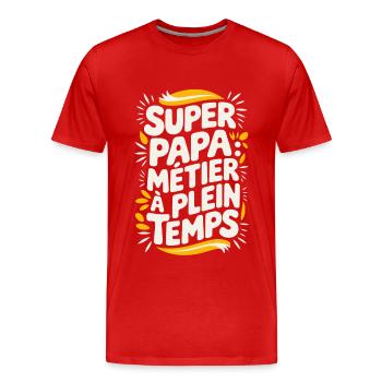 Super Papa Métier à Plein Temps - T-shirt bio Premium Homme - rouge - Devant - Damien (186cm)