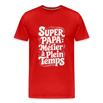 Super Papa Métier à Plein Temps - T-shirt bio Premium Homme - rouge - Devant - Damien (186cm)