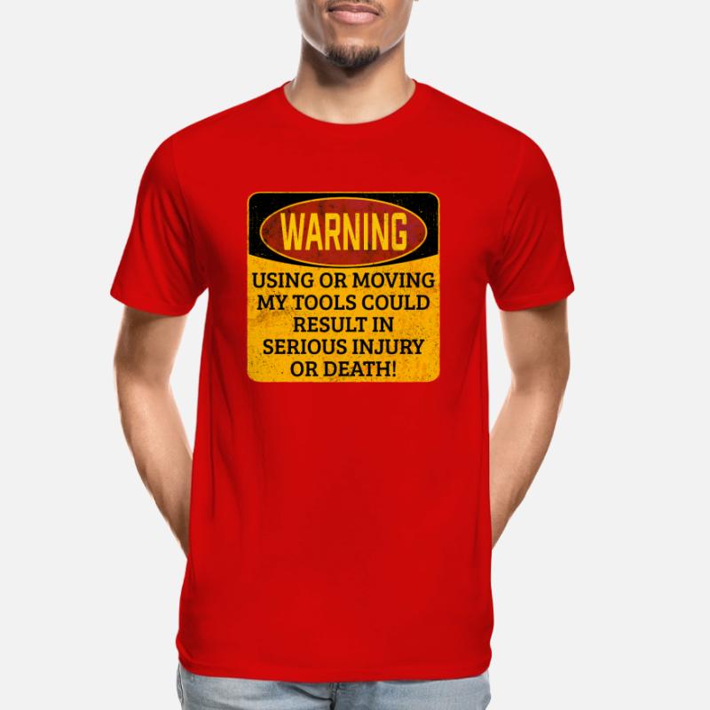 Toolkit Toolbox Warning Using Or Moving My Tools Men's Premium Organic T-Shirt