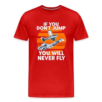 Skydiving If You Dont Jump You Will Never Fly - Men's Premium Organic T-Shirt - red - Front - Damien (186cm)