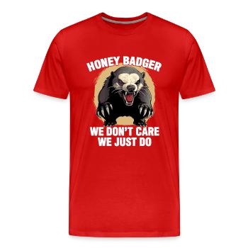 Honey Badger Nous ne nous en soucions pas, nous faisons juste - T-shirt bio Premium Homme - rouge - Devant - Damien (186cm)