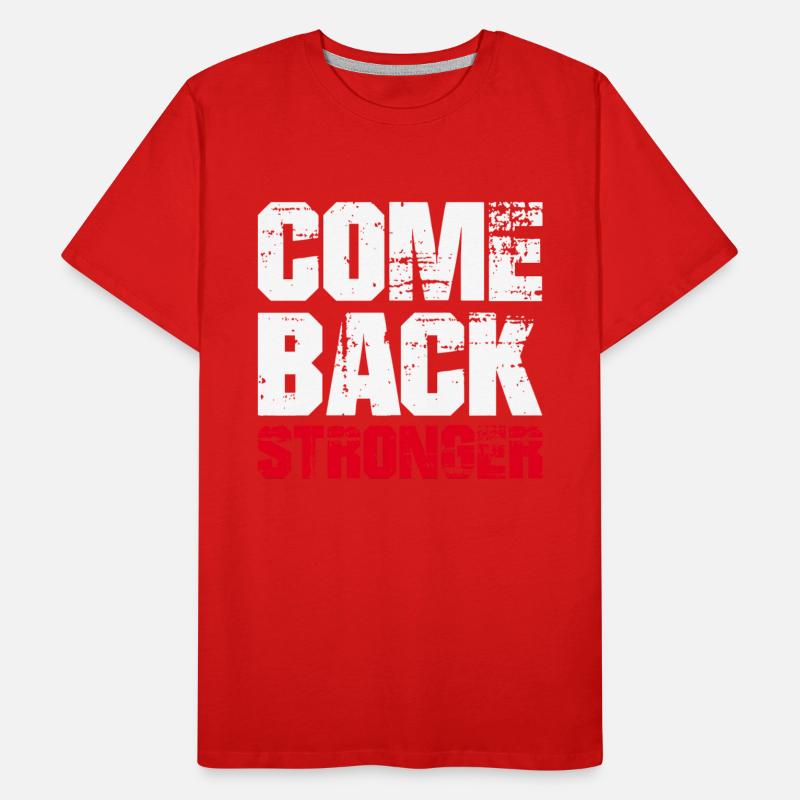 COME BACK STRONGER - COMEBACK - RETURN Men's Premium Organic T-Shirt