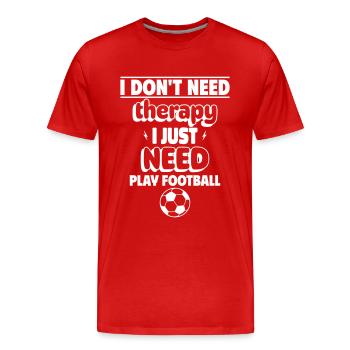 Need to play football - Men's Premium Organic T-Shirt - red - Front - Damien (186cm)