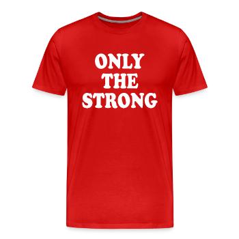 only the strong - T-shirt bio Premium Homme - rouge - Devant - Damien (186cm)
