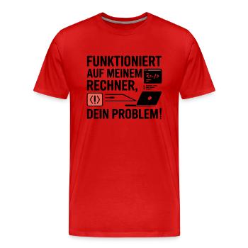 Funktioniert auf meinem Rechner - Dein Problem - Männer Premium Bio T-Shirt - Rot - Vorne - Damien (186cm)