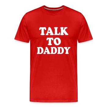 Talk to daddy - T-shirt bio Premium Homme - rouge - Devant - Damien (186cm)