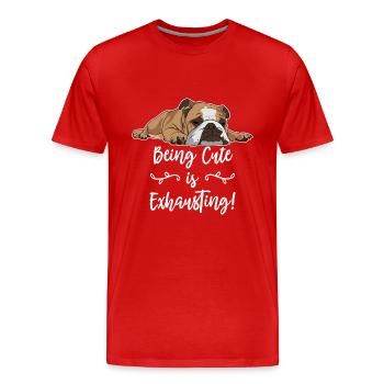 Englische Bulldogge süß zu sein ist anstrengend - Männer Premium Bio T-Shirt - Rot - Vorne - Damien (186cm)