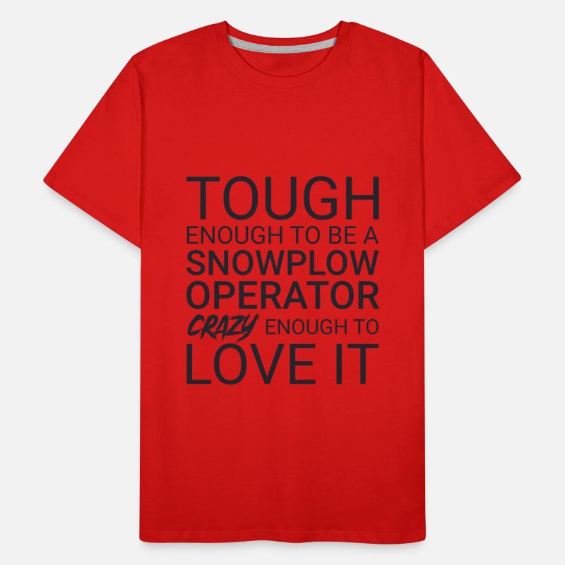 Snowplow Operator Crazy Men's Premium Organic T-Shirt