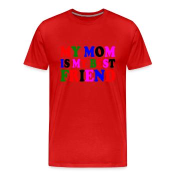 my mom is my best friend - T-shirt bio Premium Homme - rouge - Devant - Damien (186cm)
