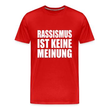 rassismus ist kein meinung - Männer Premium Bio T-Shirt - Rot - Vorne - Damien (186cm)