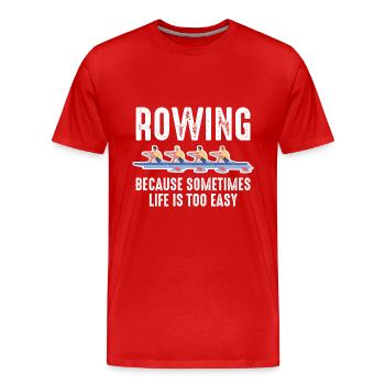 Ramer les hommes parce que parfois la vie est trop facile - T-shirt bio Premium Homme - rouge - Devant - Damien (186cm)