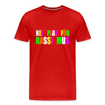 kein platz für Rassismus - Männer Premium Bio T-Shirt - Rot - Vorne - Damien (186cm)