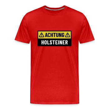 Achtung Holsteiner - Regionaler Spruch - Männer Premium Bio T-Shirt - Rot - Vorne - Damien (186cm)