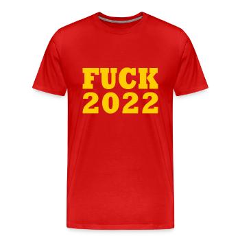 Fuck 2022 - T-shirt bio Premium Homme - rouge - Devant - Damien (186cm)