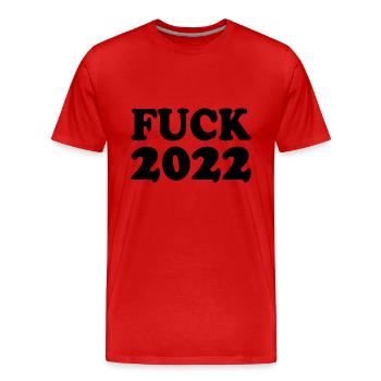 Fuck 2022 - T-shirt bio Premium Homme - rouge - Devant - Damien (186cm)