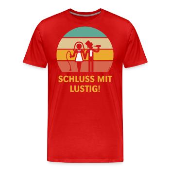 Schluss Mit Lustig! (JGA Peitsche Bier Sunset 5C) - Männer Premium Bio T-Shirt - Rot - Vorne - Damien (186cm)