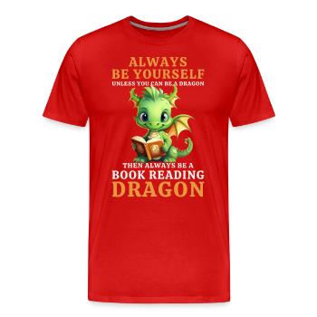 "Always Be Yourself" - Bücher lesen Grüner Drachen - Männer Premium Bio T-Shirt - Rot - Vorne - Damien (186cm)