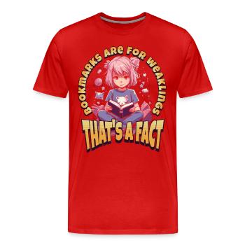 Les marque-pages sont pour les faibles - Kawaii Anime Girl - T-shirt bio Premium Homme - rouge - Devant - Damien (186cm)