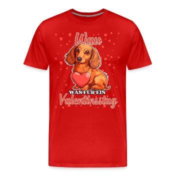 Wau Was für ein Valentinstag Lustiger Dackel Liebe - Männer Premium Bio T-Shirt - Rot - Vorne - Damien (186cm)