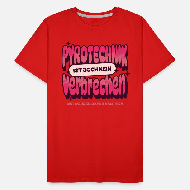 Pyrotechnik ist doch kein Verbrechen - Meme Spruch Männer Premium Bio T-Shirt