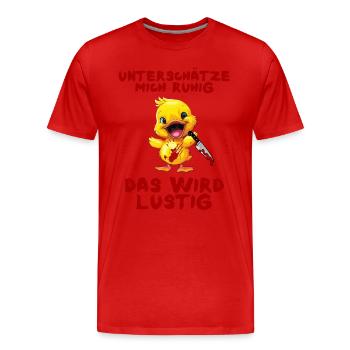 Unterschätze mich ruhig Ente mit Messer Halloween - Männer Premium Bio T-Shirt - Rot - Vorne - Damien (186cm)