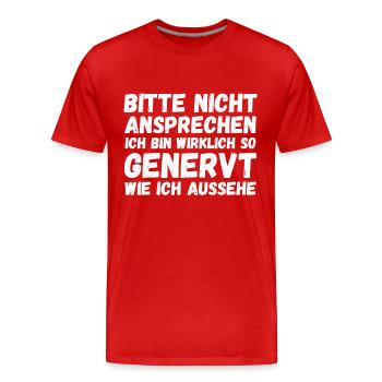 Bitte nicht ansprechen ich bin wirklich so genervt - Männer Premium Bio T-Shirt - Rot - Vorne - Damien (186cm)