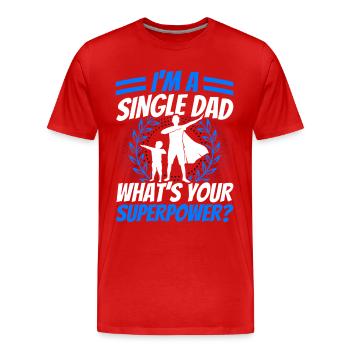 Papa célibataire Quelle est votre superpuissance Fête des pères - T-shirt bio Premium Homme - rouge - Devant - Damien (186cm)