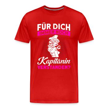 Für Dich Immer Noch Kapitänin Bootsbesitzer - Männer Premium Bio T-Shirt - Rot - Vorne - Damien (186cm)