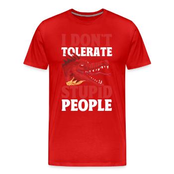 Ich dulde keine dummen Menschen Mürrischer Drache - Männer Premium Bio T-Shirt - Rot - Vorne - Damien (186cm)