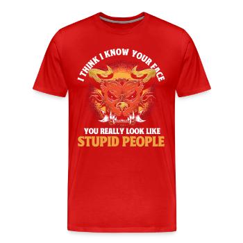 Ihr seht wirklich aus wie dumme Menschen Drache - Männer Premium Bio T-Shirt - Rot - Vorne - Damien (186cm)