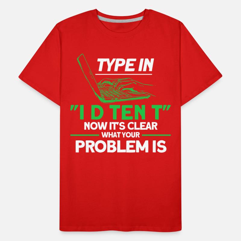 Jetzt ist es klar was Ihr Problem ist Sysadmin Männer Premium Bio T-Shirt