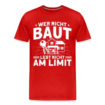 Wer Nicht Baut Bauherr Bauleiter - Männer Premium Bio T-Shirt - Rot - Vorne - Damien (186cm)