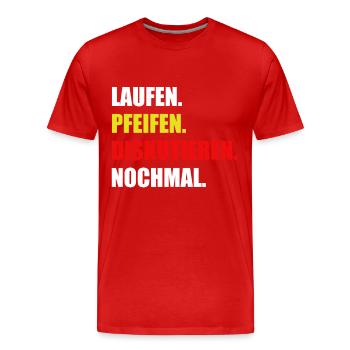 Laufen. Pfeifen. Diskutieren. Nochmal. - Männer Premium Bio T-Shirt - Rot - Vorne - Damien (186cm)