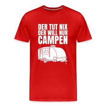 Der Tut Nix Der Will Nur Campen Camper Camping - Männer Premium Bio T-Shirt - Rot - Vorne - Damien (186cm)