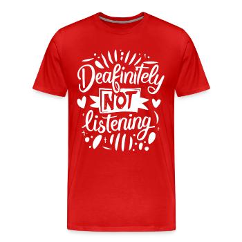 DEAFinitely Not Listening - Deaf Pride - Men's Premium Organic T-Shirt - red - Front - Damien (186cm)