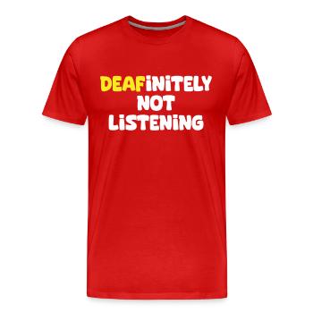 DEAFinitely Not Listening - Deaf Pride - Men's Premium Organic T-Shirt - red - Front - Damien (186cm)