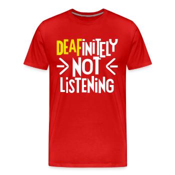 DEAFinitely Not Listening - Deaf Pride - Men's Premium Organic T-Shirt - red - Front - Damien (186cm)
