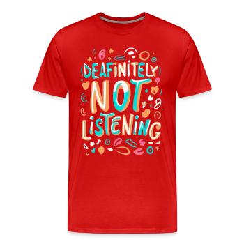 DEAFinitely Not Listening - Deaf Pride - Men's Premium Organic T-Shirt - red - Front - Damien (186cm)