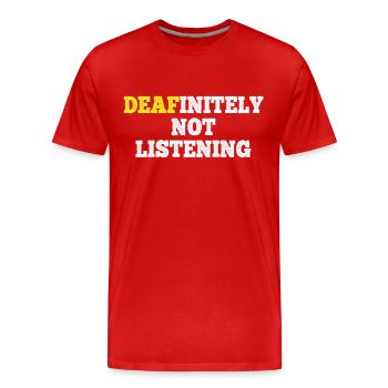 DEAFinitely Not Listening - Deaf Pride - Men's Premium Organic T-Shirt - red - Front - Damien (186cm)