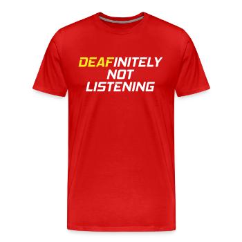 DEAFinitely Not Listening - Deaf Pride - Men's Premium Organic T-Shirt - red - Front - Damien (186cm)