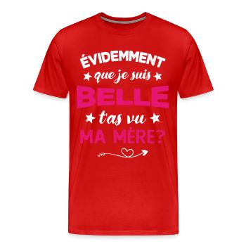 évidemment que je suis belle t'as vu ma mère - T-shirt bio Premium Homme - rouge - Devant - Damien (186cm)
