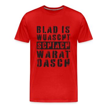 BLAD IS WUASCHT SCHIACH WARAT OASCH DIALEKT SPRUCH - Männer Premium Bio T-Shirt - Rot - Vorne - Damien (186cm)