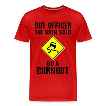 Mais l’officier sur le panneau a dit de faire de l’épuisement professionnel - T-shirt bio Premium Homme - rouge - Devant - Damien (186cm)