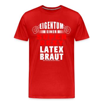 Eigentum Einer Super Sexy Latex Braut - Männer Premium Bio T-Shirt - Rot - Vorne - Damien (186cm)