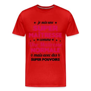 Super Maîtresse Super Pouvoirs Cadeau Maîtresse - T-shirt bio Premium Homme - rouge - Devant - Damien (186cm)