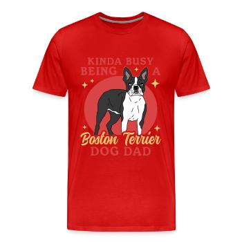 Boston Terrier Dad Hundebesitzer Hunde Geschenk - Männer Premium Bio T-Shirt - Rot - Vorne - Damien (186cm)