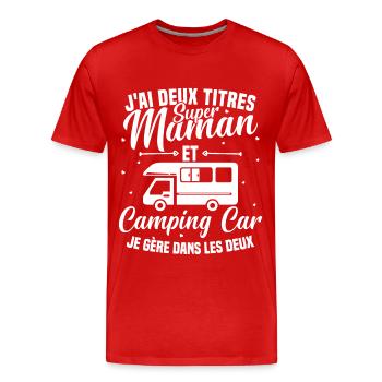 Super Maman et Camping Car Je Gère Dans les deux - T-shirt bio Premium Homme - rouge - Devant - Damien (186cm)