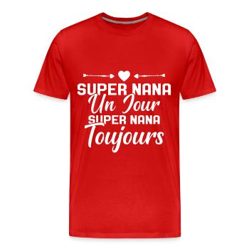 Femme Super Nana Un Jour Super Nana Toujours Nana - T-shirt bio Premium Homme - rouge - Devant - Damien (186cm)